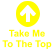 Take Me To The Top